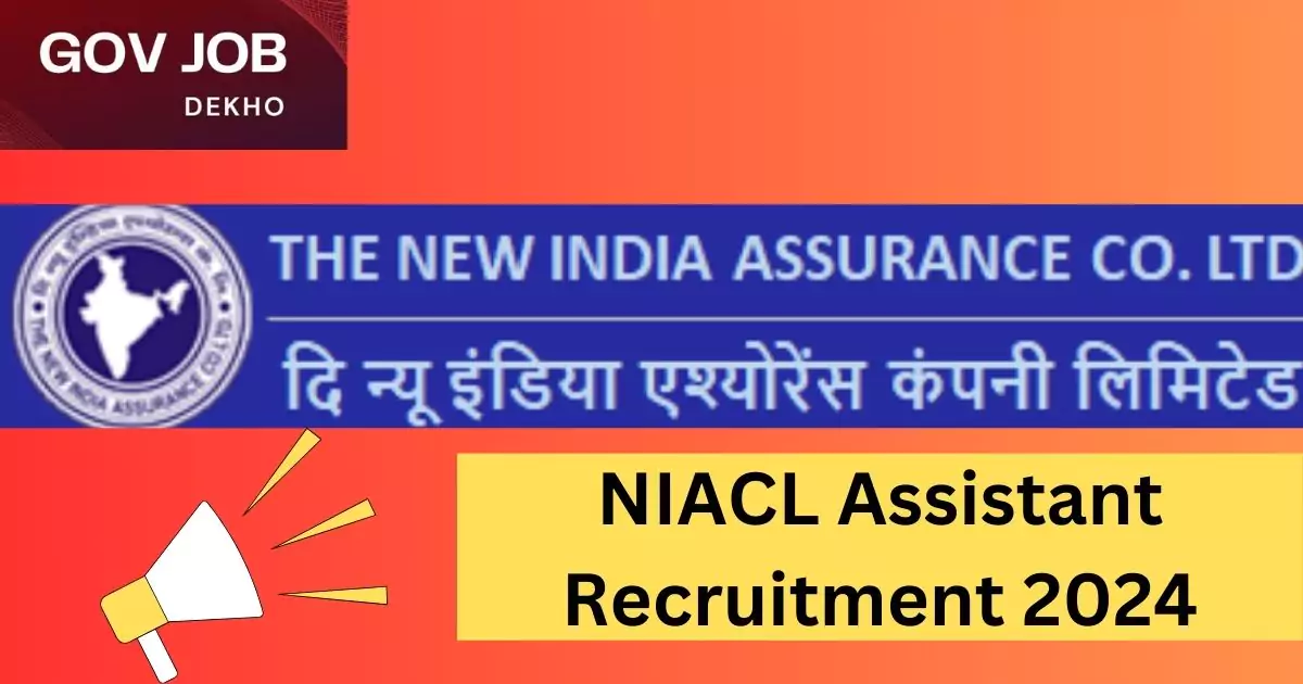 NIACL Assistant Recruitment 2024, Notification Out Apply Now Gov Job